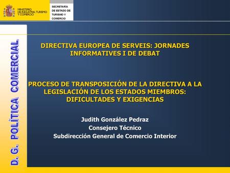 Judith González Pedraz Subdirección General de Comercio Interior