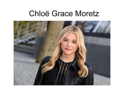 Chloë Grace Moretz.