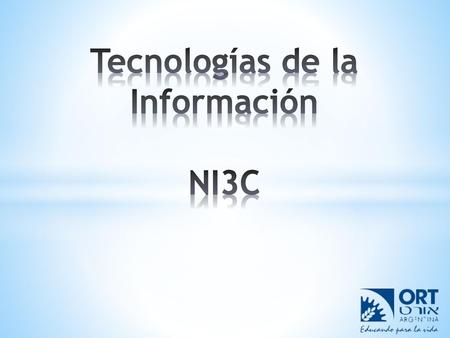 Tecnologías de la Información NI3C