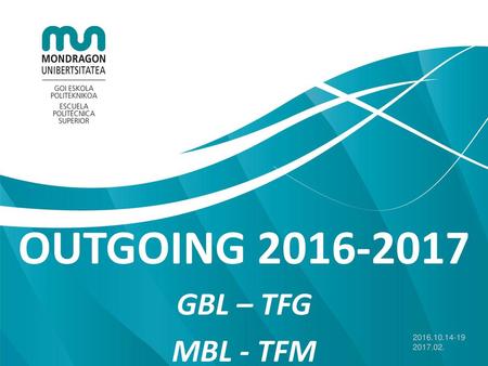 OUTGOING 2016-2017 GBL – TFG MBL - TFM 2016.10.14-19 2017.02.