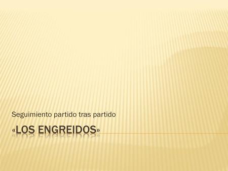 Seguimiento partido tras partido