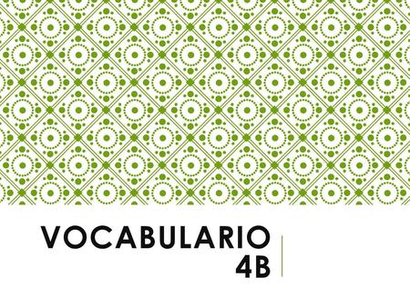 Vocabulario 4B.