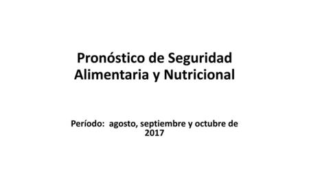 Pronóstico de Seguridad Alimentaria y Nutricional