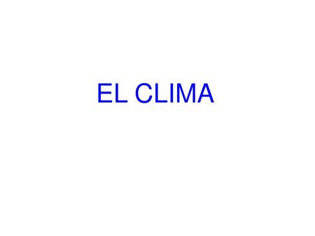 EL CLIMA.