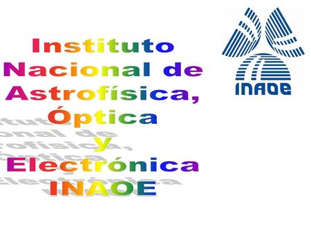 Instituto Nacional de Astrofísica, Óptica y Electrónica