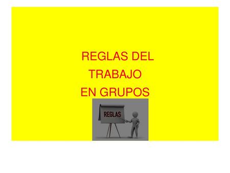 REGLAS DEL TRABAJO EN GRUPOS