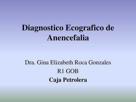 Diagnostico Ecografico de Anencefalia