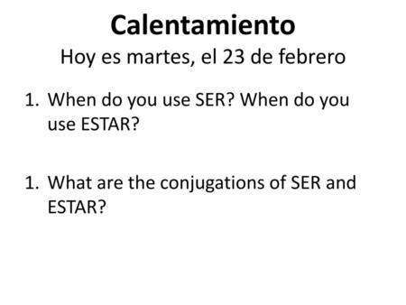 Calentamiento Hoy es martes, el 23 de febrero