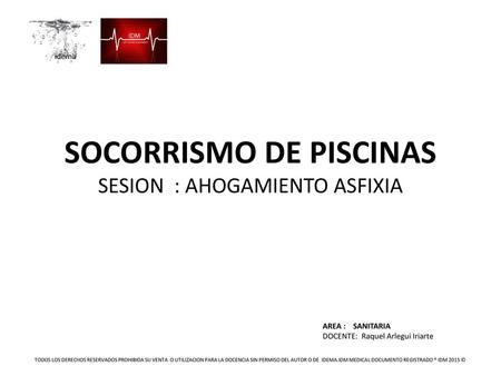 SOCORRISMO DE PISCINAS SESION : AHOGAMIENTO ASFIXIA