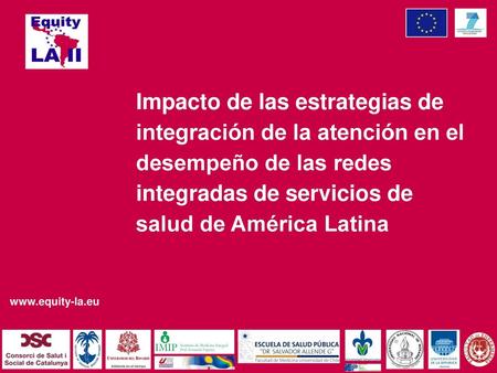 Impacto de las estrategias de integración de la atención en el desempeño de las redes integradas de servicios de salud de América Latina.