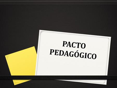 PACTO PEDAGÓGICO.
