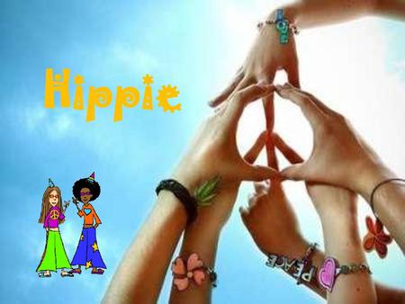 Hippie.