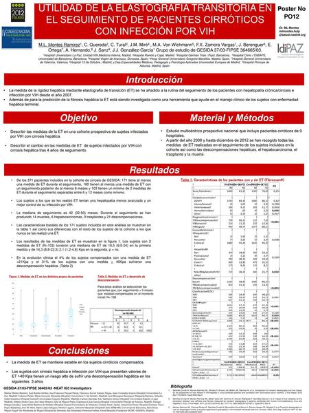UTILIDAD DE LA ELASTOGRAFIA TRANSITORIA EN EL SEGUIMIENTO DE PACIENTES CIRRÓTICOS CON INFECCIÓN POR VIH M.L. Montes Ramirez1, C. Quereda2, C. Tural3,