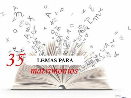 35 LEMAS PARA matrimonios.