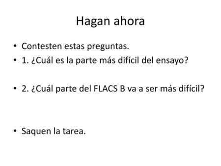 Hagan ahora Contesten estas preguntas.