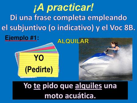 Yo te pido que alquiles una moto acuática.