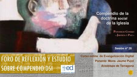 FORO DE REFLEXIÓN Y ESTUDIO SOBRE COMPENDIO DSI