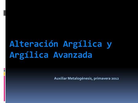 Alteración Argílica y Argílica Avanzada