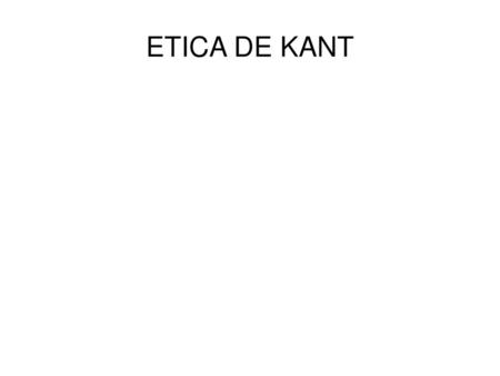 ETICA DE KANT.