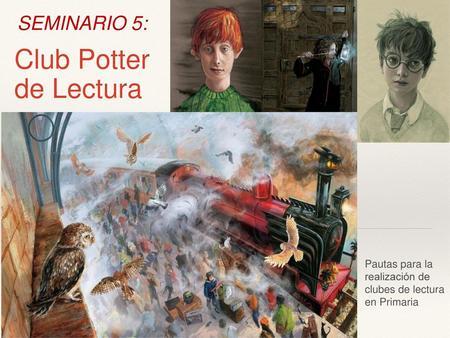 Club Potter de Lectura SEMINARIO 5: