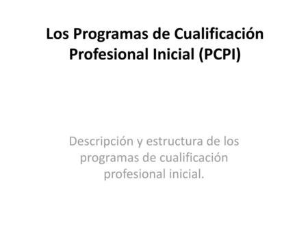 Los Programas de Cualificación Profesional Inicial (PCPI)