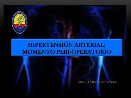 HIPERTENSIÓN ARTERIAL: MOMENTO PERI-OPERATORIO