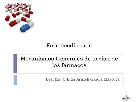 Farmacodinamia Mecanismos Generales de acción de los fármacos
