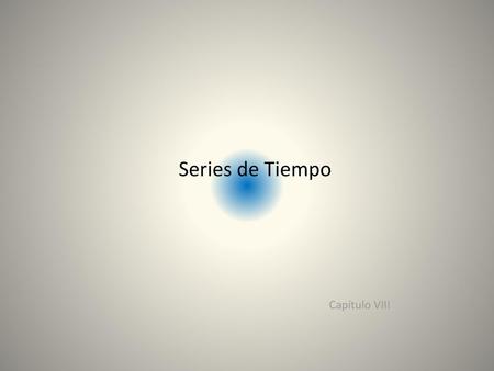 Series de Tiempo Capítulo VIII.