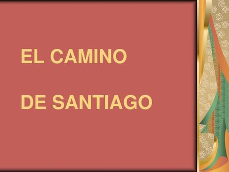 EL CAMINO DE SANTIAGO.