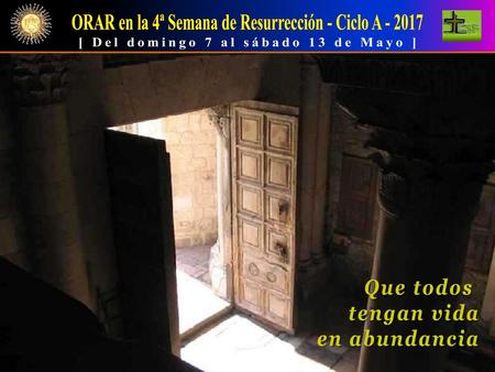 ORAR en la 4ª Semana de Resurrección - Ciclo A