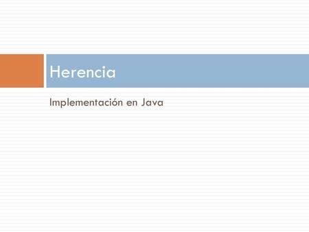 Herencia Implementación en Java.