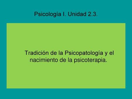 Psicología I. Unidad 2.3. Profesora Julieta Malagrina
