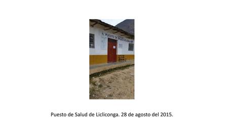 Puesto de Salud de Licliconga. 28 de agosto del 2015.