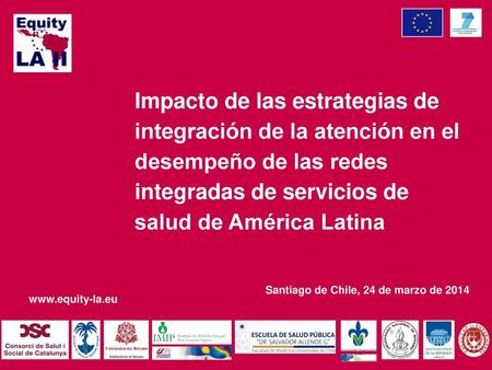 Impacto de las estrategias de integración de la atención en el desempeño de las redes integradas de servicios de salud de América Latina Santiago de Chile,