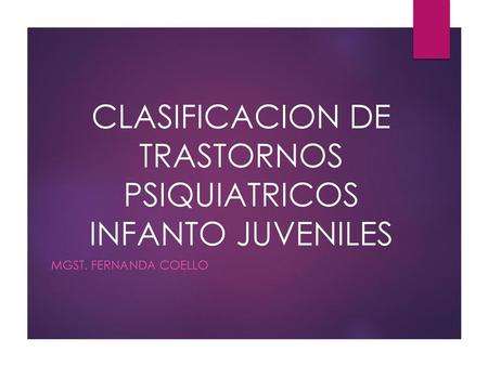 CLASIFICACION DE TRASTORNOS PSIQUIATRICOS INFANTO JUVENILES