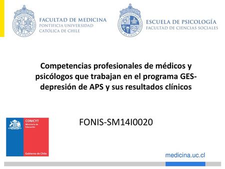 Competencias profesionales de médicos y psicólogos que trabajan en el programa GES-depresión de APS y sus resultados clínicos FONIS-SM14I0020.