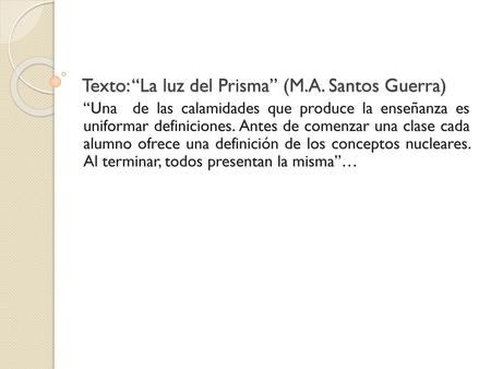 Texto: “La luz del Prisma” (M.A. Santos Guerra)