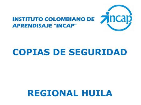 COPIAS DE SEGURIDAD REGIONAL HUILA