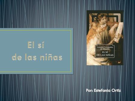 El sí de las niñas Por: Estefania Ortiz.