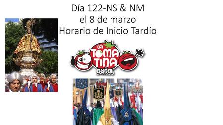 Día 122-NS & NM el 8 de marzo Horario de Inicio Tardío