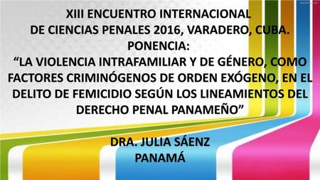XIII ENCUENTRO INTERNACIONAL DE CIENCIAS PENALES 2016, VARADERO, CUBA.