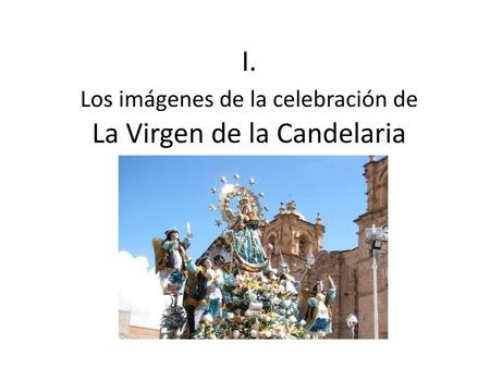 I. Los imágenes de la celebración de La Virgen de la Candelaria