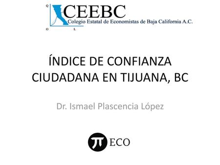 ÍNDICE DE CONFIANZA CIUDADANA EN TIJUANA, BC