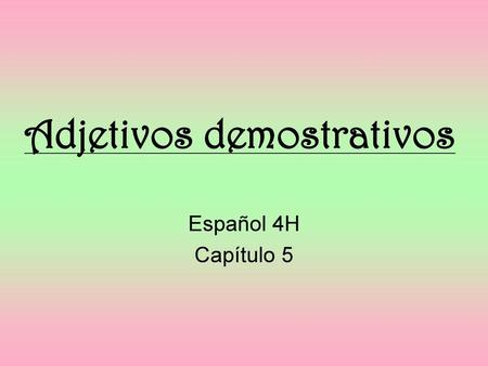 Adjetivos demostrativos