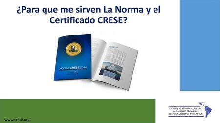 ¿Para que me sirven La Norma y el Certificado CRESE?
