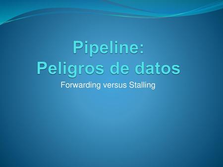 Pipeline: Peligros de datos