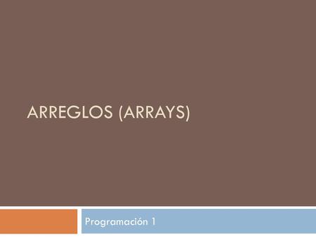 Arreglos (Arrays) Programación 1.