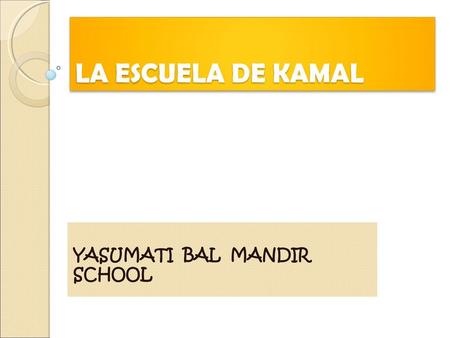 YASUMATI  BAL  MANDIR   SCHOOL