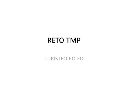 RETO TMP TURISTEO-EO-EO.