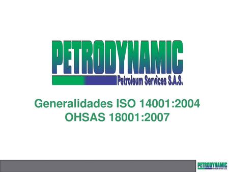 Generalidades ISO 14001:2004 OHSAS 18001:2007.